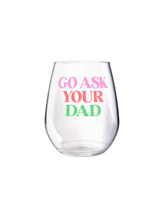 Ask Your Dad Shatterproof Glass