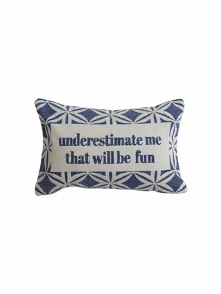 Underestimate Me Lumbar Pillow