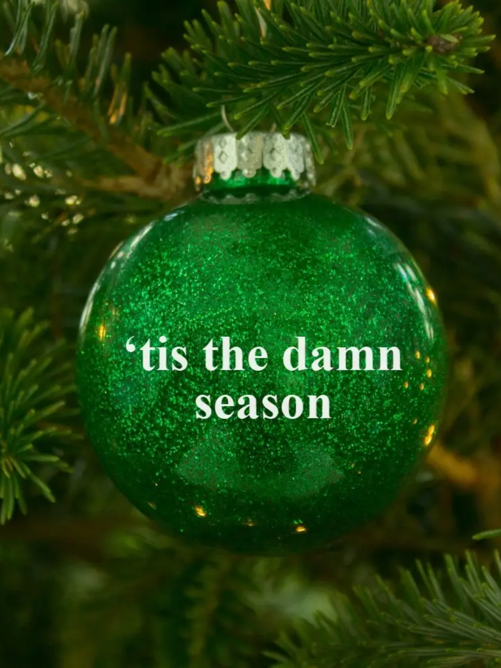 'Tis the Damn Season Ornament
